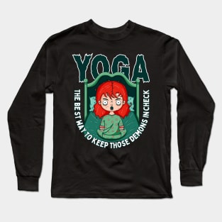 Yoga The best way to keep those demons in check Long Sleeve T-Shirt